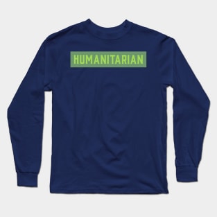 Humanitarian Long Sleeve T-Shirt